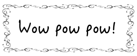 wowpowpow！